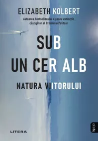 Sub un cer alb. Natura viitorului