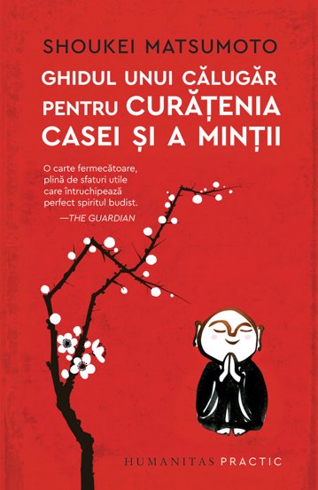Ghidul unui calugar pentru curatenia casei si a mintii