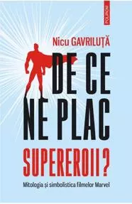 De ce ne plac supereroii?
