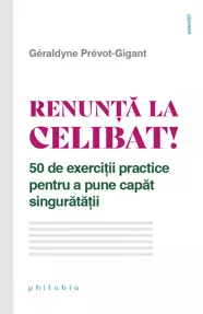Renunță la celibat!