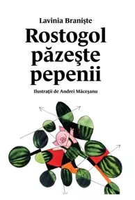 Rostogol păzește pepenii. Seria Rostogol Vol.2