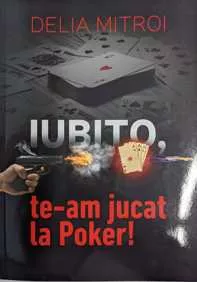 Iubito, te-am jucat la Poker!