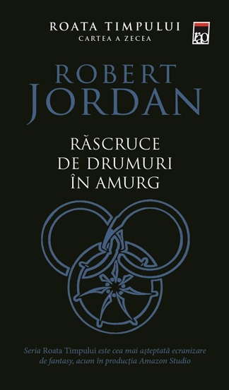 Rascruce de drumuri in amurg. Seria Roata timpului Vol.10