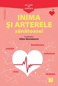Mic ghid de sănătate: Inima și Arterele Sănătoase!
