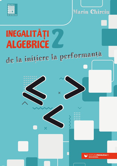 Inegalitati algebrice (2). De la initiere la performanta