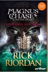 Ciocanul lui Thor. Seria Magnus Chase si zeii din Asgard Vol.2
