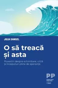 O să treacă și asta 