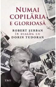 Numai copilaria e glorioasa