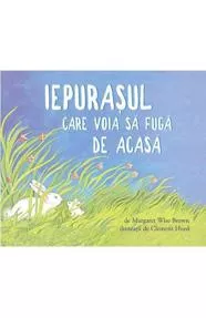 Iepurasul care voia sa fuga de acasa