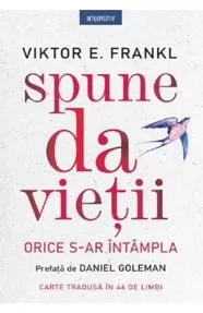 Spune da vietii. Orice s-ar intampla