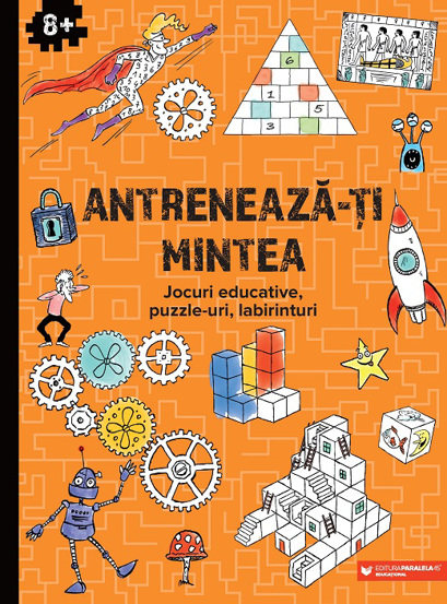 Antreneaza-ti mintea. Jocuri educative, puzzle-uri, labirinturi (8 ani+)