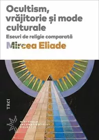 Ocultism, vrajitorie si mode culturale