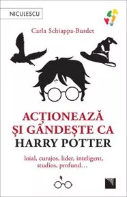Acţionează şi gândeşte ca Harry Potter