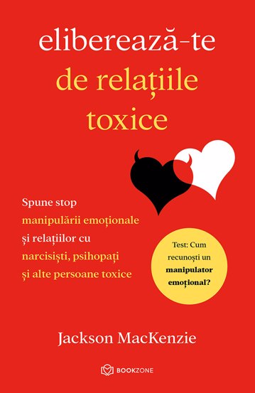 Arta manipularii + Elibereaza-te de relatiile toxice