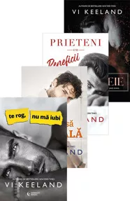 Te rog, nu mă iubi + Cea mai frumoasă greșeală + Prieteni cu beneficii + Acea scanteie