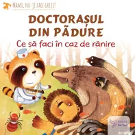 Doctorașul din pădure: ce să faci în caz de rănire