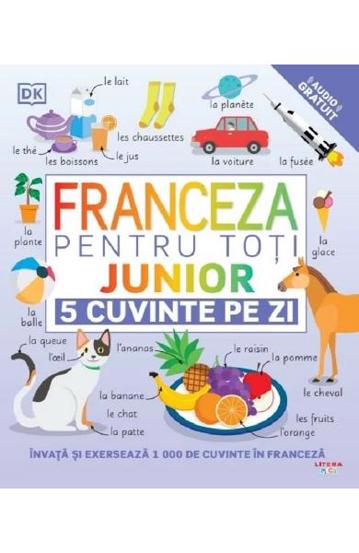 Franceza pentru toti. Junior. 5 cuvinte pe zi