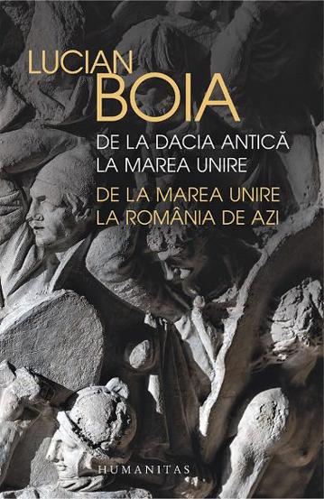 De la Dacia antica la Marea Unire. de la Marea Unire la Romania de azi