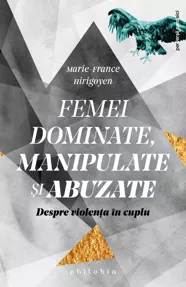 Femei dominate, manipulate si abuzate