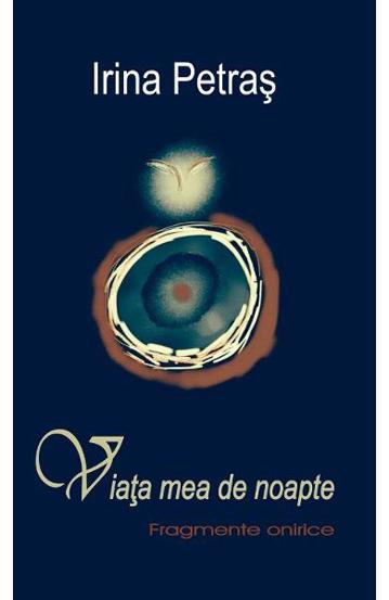 Viata mea de noapte. Fragmente onirice