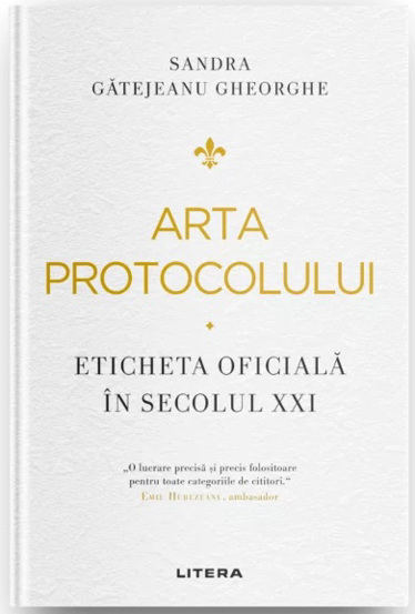 Arta protocolului. Eticheta oficiala in secolul XXI