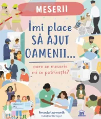 Imi place sa ajut oamenii. Oare ce meserie mi se potriveste?