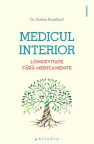 Medicul interior. Longevitate fara medicamente