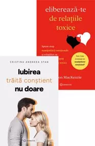 IUBIREA trăită conștient  NU DOARE + Eliberează-te de relațiile toxice