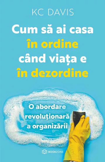 Cum sa ai casa in ordine cand viata e in dezordine + Dincolo de parenting si teorii