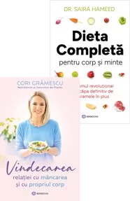 Vindecarea relației cu mâncarea + Dieta completă pentru corp și minte