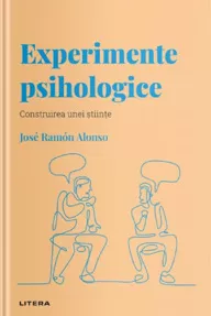 Descopera psihologia. Experimente psihologice
