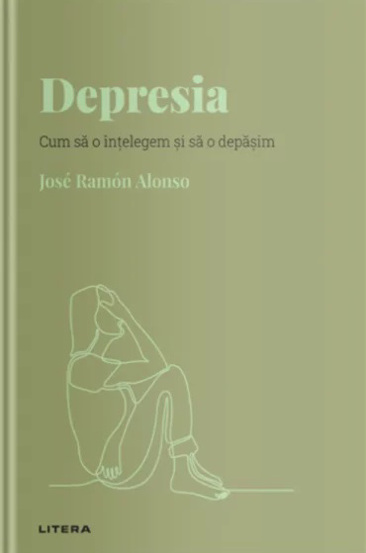 Descopera psihologia. Depresia. Cum sa o intelegem si sa o depasim