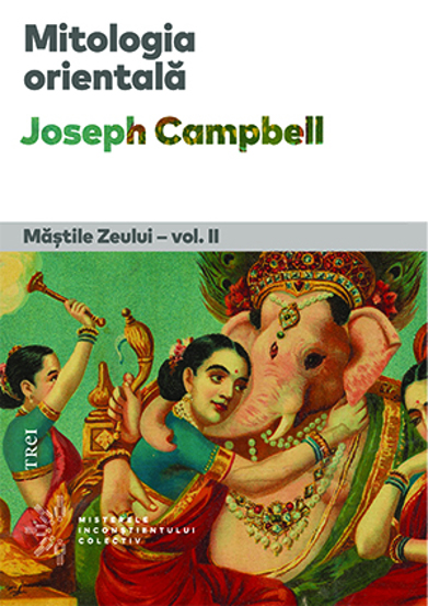 Mitologia orientala. Mastile Zeului Vol. 2