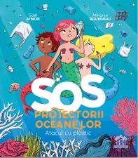 SOS Protectorii oceanelor: Atacul cu plastic