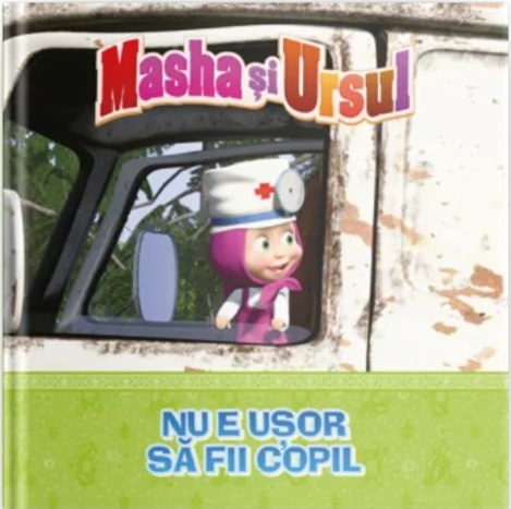 Volumul 8. Masha si Ursul. Nu e usor sa fii copil