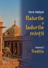 Raiurile si Iadurile mintii. Vol. 2