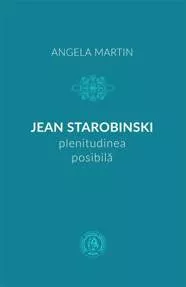 Jean Starobinski, plenitudinea posibila