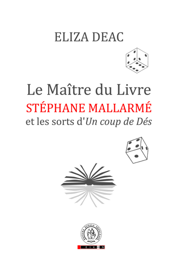 Le Maitre du Livre: Stephane Mallarme et les sorts d’Un coup de Des