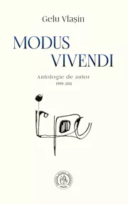 Modus vivendi. Antologie de autor 1999-2011