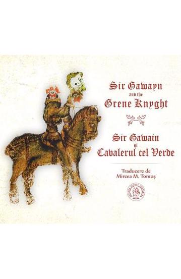 Sir Gawayn and the Grene Knyght. Sir Gawain si Cavalerul cel Verde