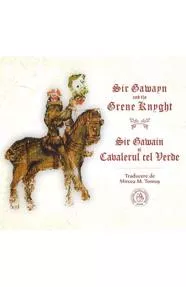 Sir Gawayn and the Grene Knyght. Sir Gawain si Cavalerul cel Verde