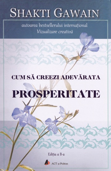 Cum sa creezi adevarata prosperitate