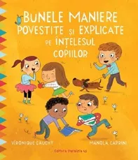 Bunele maniere povestite si explicate pe intelesul copiilor