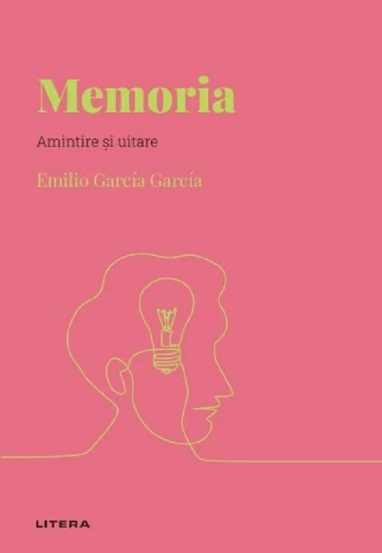 Descopera psihologia. Memoria. Amintire si uitare