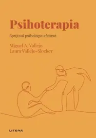 Psihoterapia. Sprijinul psihologic eficient