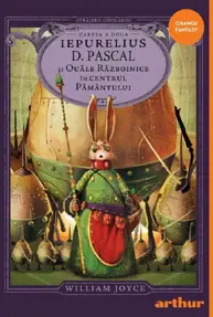 Strajerii copilariei Vol. 2 Iepurelius D. Pascal si ouale razboinice in centrul pamantului 