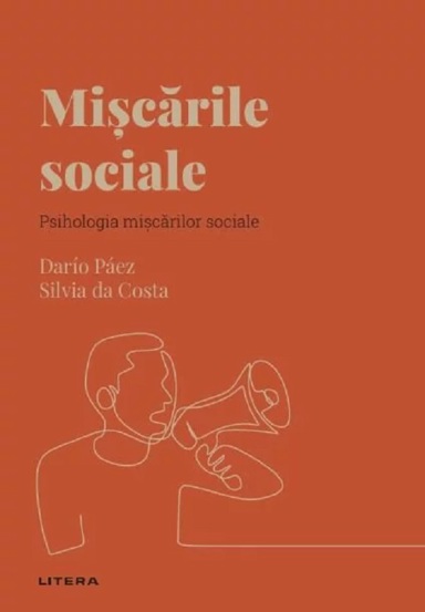 Descopera Psihologia. Miscarile sociale. Psihologia miscarilor sociale