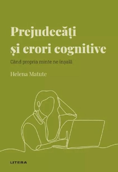 Descopera psihologia. Prejudecati si erori cognitive