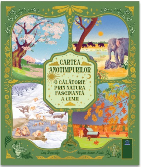 Cartea anotimpurilor - O calatorie prin natura fascinanta a lumii