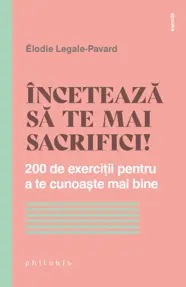 Încetează să te mai sacrifici!